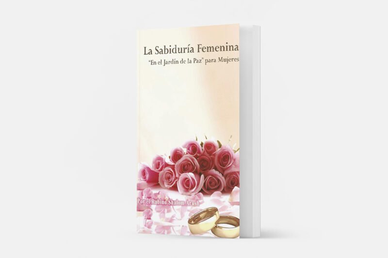 La Sabiduría Femenina del rabino Shalom Arush es un libro en español que brinda consejos espirituales para fortalecer el rol de la mujer en el matrimonio y la vida familiar con fe y armonía.